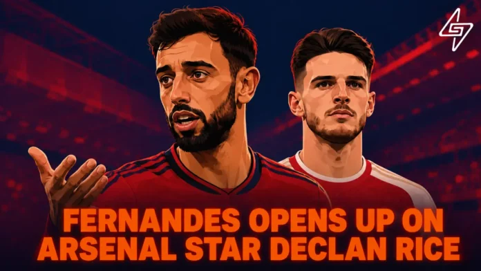 Fernandes opens up on Arsenal star Declan Rice Transfer News