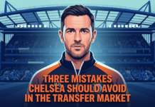 Three mistakes Chelsea should avoid in the transfer market Chelsea