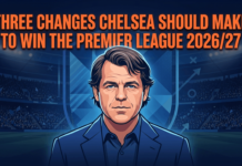 Three changes Chelsea should immediately make to win Premier League 2026/27 Chelsea