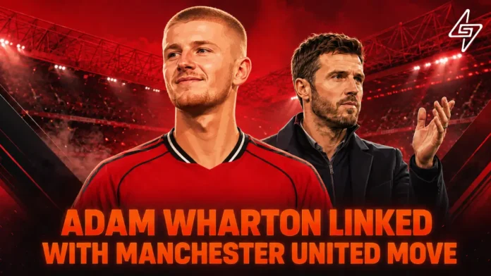 Adam Wharton linked with Manchester United move
