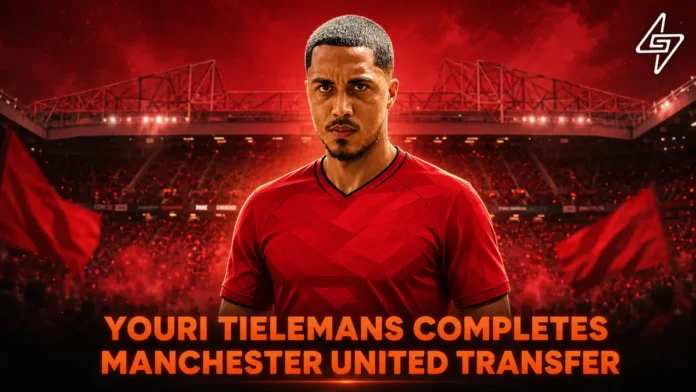 Youri Tielemans completes Manchester United transfer