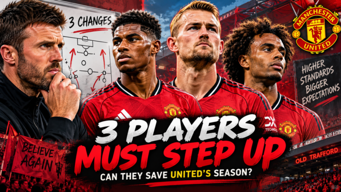 Manchester United: 3 players who must step up before the 2026/27 season steps away
